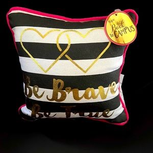 Back to Campus 9x9 Decorative Pillow “Be Brave Be True” NWT